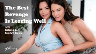 The Best Revenge Is Lezzing Well – Katrina Colt & Scarlett Alexis