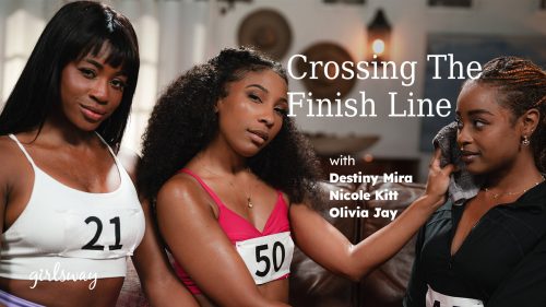 Crossing The Finish Line – Nicole Kitt, Destiny Mira & Olivia Jay