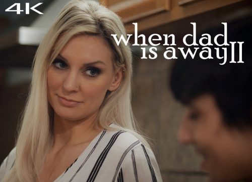 When Dad Is Away II – Kenzie Taylor